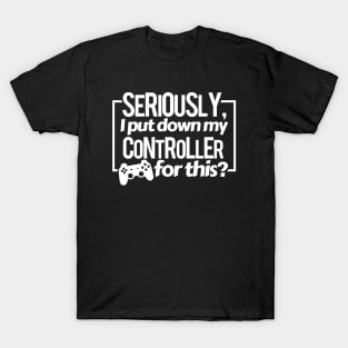 Put Down My Controller T-Shirt